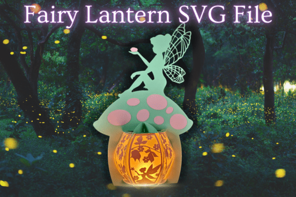 Fairy on Mushroom Lantern 3D SVG for Halloween Crafts✨
